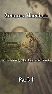 Der Froschkönig oder der eiserne Heinrich | Grimms Märchen | Teil 1