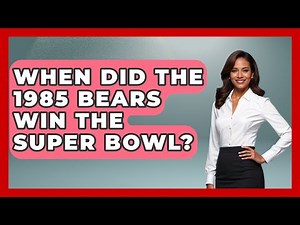 When Did The 1985 Bears Win The Super Bowl? - Epic Sports Tales