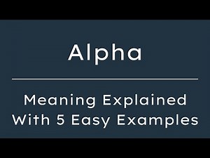 What Does Alpha Mean? Alpha Meaning in English With 5 Example Sentences