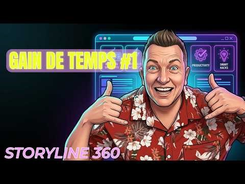 5 astuces Storyline 360 que j’aurais aimé connaître plus tôt !