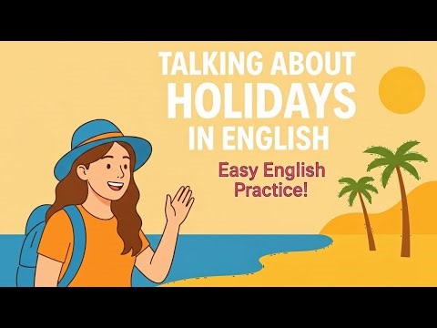 How to Talk About Holidays in English | Easy Conversation for Beginners