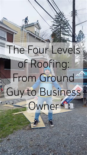 The Four Levels of Roofing: From Ground Guy to Business Owner