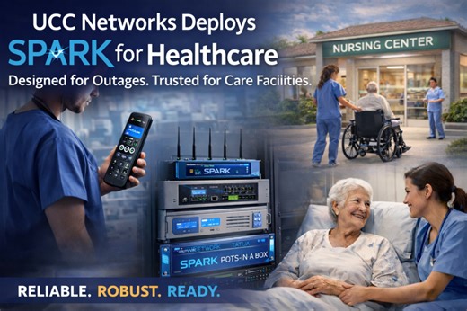 UCC Networks Deploys SPARK for Healthcare – Designed for Outages. Trusted for Care Facilities.