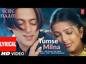 Tumse Milna (Lyrical) | Tere Naam | Salman Khan | Bhoomika | Udit Narayan, Alka Yagnik | Himesh