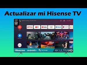 Como actualizar mi smart TV Hisense como actualizar