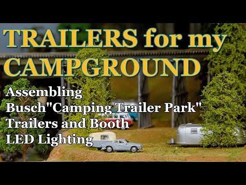 Assembling Camping Trailers for my HO Scale Campground and adding LED Lighting