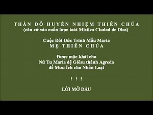 Lời Mở Đầu - Thần Đô Huyền Nhiệm - Cuộc Đời Đức Mẹ Maria Mẹ Thiên Chúa