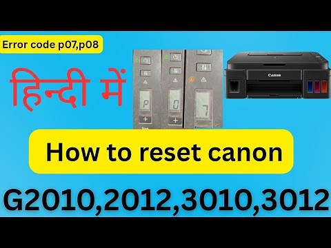How to Reset Canon G2010, G2012, G3010, G3012 Error Code P07/P08 | Easy Step-by-Step Fix!