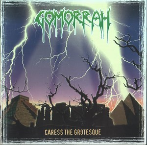 Gomorrah - Caress The Grotesque