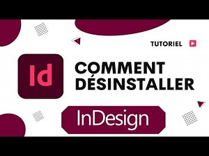 Comment Désinstaller InDesign