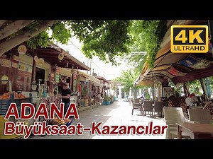 Adana Turkey Walking Tour | Buyuksaat - Kazancilar Bazaar | 4K 60fps | Virtual Walk in Turkey