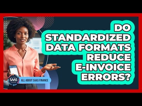 Do Standardized Data Formats Reduce E-invoice Errors?