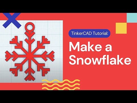 TinkerCAD Tutorial: Make a Snowflake