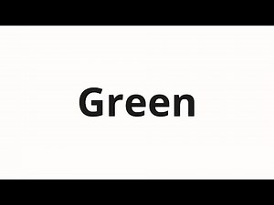 How to pronounce Green