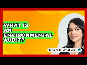 What Is An Environmental Audit? - BusinessGuide360.com