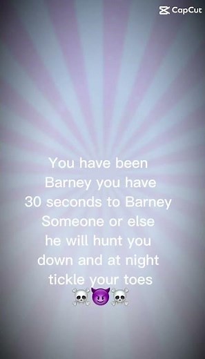 Barney is gonna tickle your toes🤡👺💀☠️