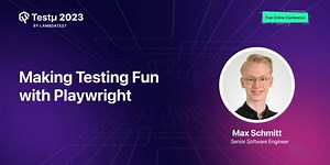 Making Testing Fun with Playwright [Testμ 2023]