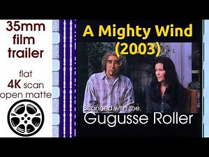A Mighty Wind (2003) 35mm film trailer, flat open matte, 4K *CROPPED