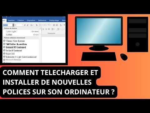 COMMENT INSTALLER UNE NOUVELLE POLICE D'ECRITURE SUR SON ORDINATEUR ?