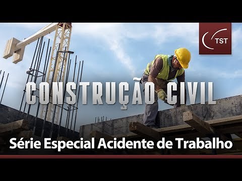 Série Especial Acidente de Trabalho - Construção Civil