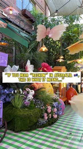 If you hear “reckon” in Australia here’s what it means…