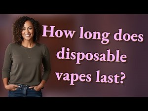 How long does disposable vapes last?