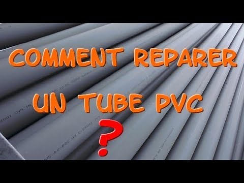 COMMENT REPARER UN TUBE PVC