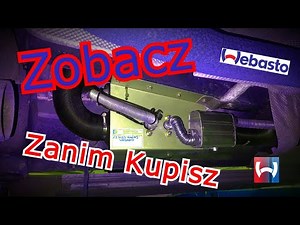 Webasto. Jakie kupić, jak montować? Ogrzewanie postojowe bez tajemnic. Zasada działania.