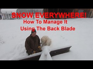 Using a Back Blade to Plow Snow at Kettle Haven Ranch Homestead