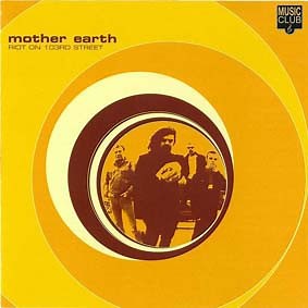 Mother Earth - Riot On 103rd Street