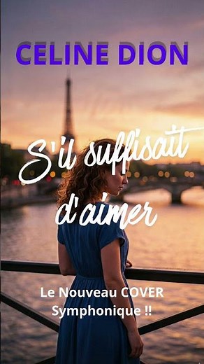 Céline Dion - S'il suffisait d'aimer (Version Symphonique)