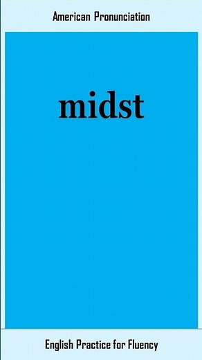 midst, How to Say or Pronounce MIDST in American, British English, Pronunciation