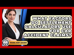 What Factors Do Settlement Calculators Use for Car Accident Claims? | Personal Injury Law Gurus News