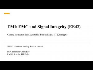 Tutorial Session on EMI, EMC, and Signal Integrity: Week 1