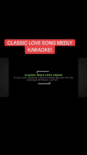 Classic Male Love Songs Medley Karaoke