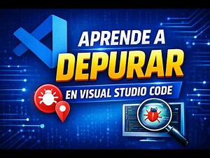Aprende a depurar código en Visual Studio Code en 20 minutos | Debugging paso a paso