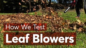 How We Test Leaf Blowers