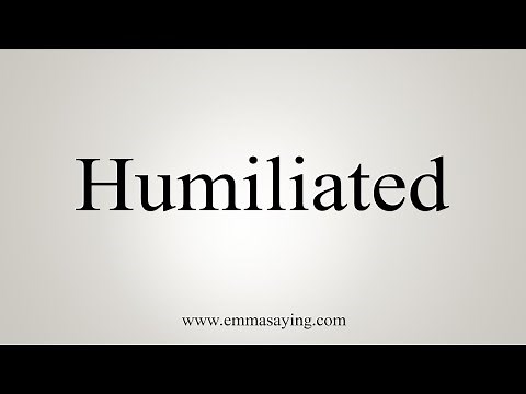 How To Say Humiliated