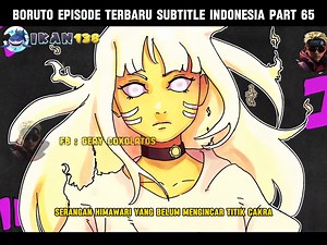 491K views · 5.1K reactions | Boruto Episode Terbaru Subtitle Indonesia Part 65 #anime #boruto #naruto #borutotwobluevortex #borutothenextgeneration #borutonextgeneration #borutotimeskip #BorutoEpisodeTerbaru #ikan138 | Gery Cokolatos | Facebook