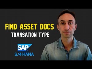 How to find Asset Documents by Transation Type: SAP S/4 HANA