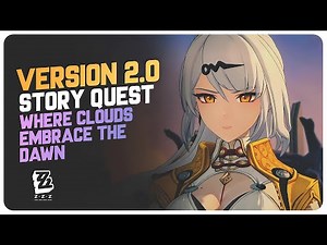 Version 2.0 Main Story Quest (Full Quest) Where Clouds Embrace the Dawn | Zenless Zone Zero