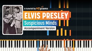 Play Suspicious Minds on the Piano - HDpiano