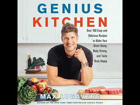 Genius Kitchen: Over 100 Easy and Delicious Recipes to Make Your Brain Sharp, Body Strong, and