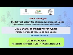 Online Training : Day 1: Digital Technology for Divyang : Policy Perspectives, Need and Scope