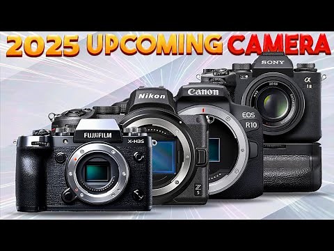 5 Upcoming Cameras of 2025 - All NEW Camera Leaks & Rumors