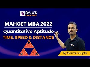MAHCET MBA 2022 | Time, Speed & Distance | Quantitative Aptitude | Ace CET MBA 2022 | BYJU'S