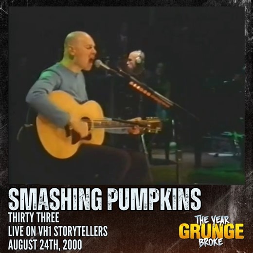 85K views · 2.6K reactions | SMASHING PUMPKINS - Thirty Three Live on VH1 Storytellers, August 24th, 2000. | The YEAR Grunge BROKE | Facebook