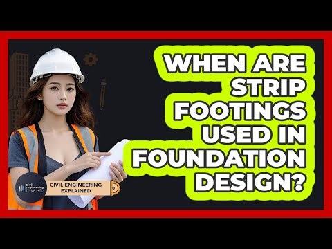 When Are Strip Footings Used In Foundation Design?