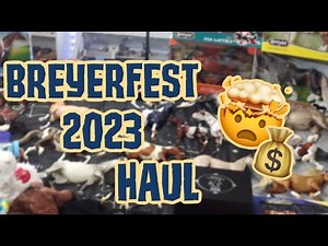 MY BREYERFEST 2023 HAUL!!!