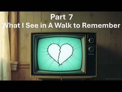 Symbolism in Movies ~ Part 7: What I See in A Walk to Remember